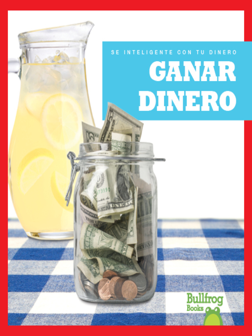 Title details for Ganar dinero (Earning Money) by Nadia Higgins - Available